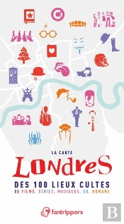La Carte Londres Des 100 Lieux Cultes De Films, Séries, Musiques, Bd, Romans