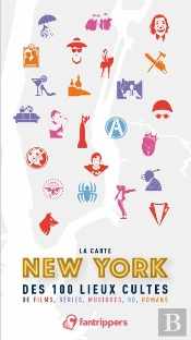 La Carte New York Des 100 Lieux Cultes De Films, Séries, Musiques, Bd, Romans