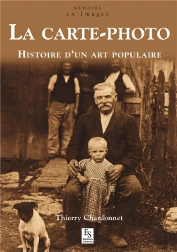 Bertrand.pt - La Carte-Photo ; Histoire D'Un Art Populaire
