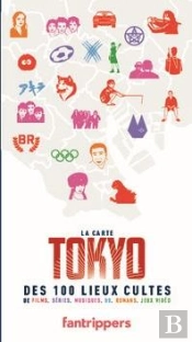 La Carte Tokyo Des 100 Lieux Cultes De Films, Series, Musique, Bd, Romans