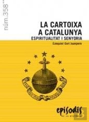La Cartoixa A Catalunya. Espiritualitat I Senyoria