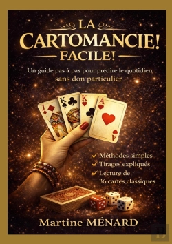 Bertrand.pt - La Cartomancie Facile ! : Un Guide Pas À Pas Pour Prédire Le Quotidien Sans Don Particulier.
