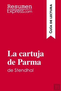 Bertrand.pt - La Cartuja De Parma De Stendhal (Guia De Lectura) : Resumen Y Analisis Completo