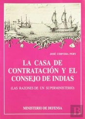 La Casa De Contratación Y El Consejo De Indias