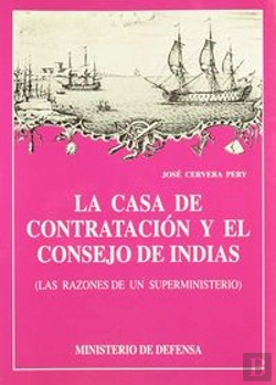 Bertrand.pt - La Casa De Contratación Y El Consejo De Indias
