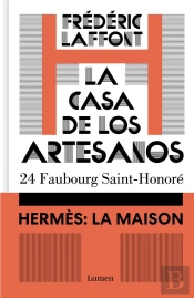 La Casa De Los Artesanos. Hermès: La Maison