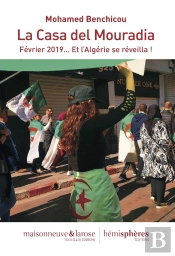 La Casa Del Mouradia ; Février 2019... Et L'Algérie Se Réveilla !
