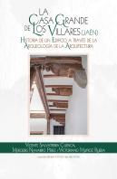 La Casa Grande De Los Villares Jaen Historia De Un Edific