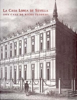 Bertrand.pt - La Casa Lonja De Sevilla. Una Casa De Ricos Tesoros