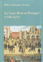 La Casa Real En Portugal (1580-1621)