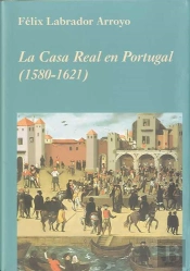 La Casa Real En Portugal (1580-1621)