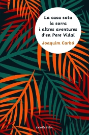 La Casa Sota La Sorra I Altres Aventures D'En Pere Vidal