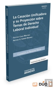 La Casación Unificadora Y Su Proyección Sobre Temas De Derecho Laboral Individual (Papel + E-Book)