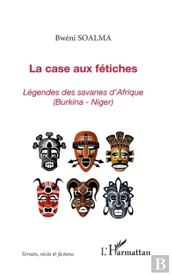 Bertrand.pt - La Case Aux Fétiches ; Légende Des Savanes D'Afrique (Burkina-Niger)