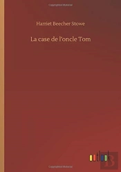 La Case De L'Oncle Tom