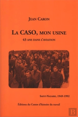 Bertrand.pt - La Caso, Mon Usine ; 43 Ans Dans L'Aviation