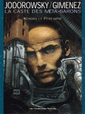 La Caste Des Meta-Barons T.7; Aghora Le Pere Mere