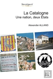 La Catalogne ; Une Nation, Deux États