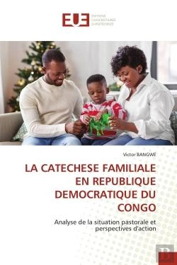 Bertrand.pt - La Catechese Familiale En Republique Democratique Du Congo - Analyse De La Situation Pastorale Et Pe