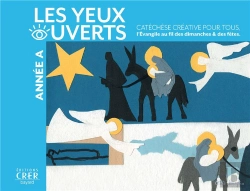Bertrand.pt - La Catechese Les Yeux Ouverts - Annee A -Catechese Creative, L'Evangile Au Fil Des Dimanches Et Fete