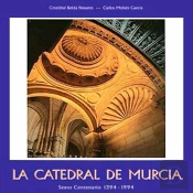 La Catedral De Murcia Sexto Centenario 1394 1994
