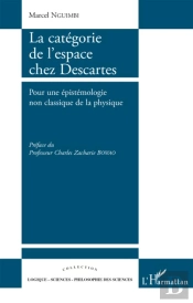 La Catégorie De L'Espace Chez Descartes ; Pour Une Épistemologie Non Classique De La Physique