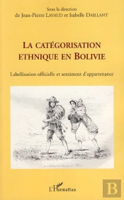 La Catégorisation Ethnique En Bolivie ; Labellisation Officielle Et Sentiment D'Appartenance