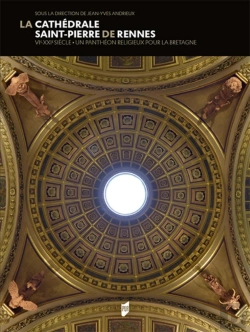 Bertrand.pt - La Cathédrâle De Rennes : Vie-Xxie Un Panthéon Religieux Pour La Bretagne