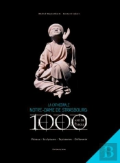 La Cathédrale De Strasbourg : 1000 Ans De Parole
