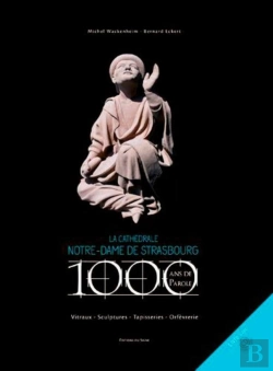 Bertrand.pt - La Cathédrale De Strasbourg : 1000 Ans De Parole