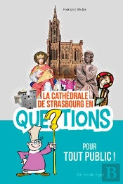 La Cathedrale De Strasbourg En 150 Questions