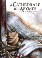 La Cathédrale Des Abymes Tome 1 : L'Evangile D'Ariathie
