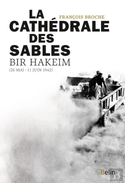 Bertrand.pt - La Cathédrale Des Sables, Bir Hakeim (26mai-11juin 1942)