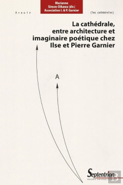 Bertrand.pt - La Cathédrale, Entre Architecture Et Imaginaire Poétique Chez Ilse Et Pierre Garnier