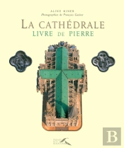 La Cathédrale ; Livre De Pierre