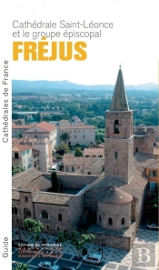 La Cathédrale Saint-Léonce Et Le Groupe Épiscopal ; Fréjus