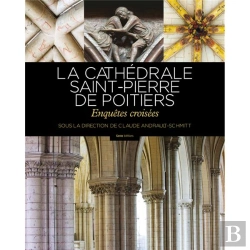 Bertrand.pt - La Cathédrale Saint-Pierre De Poitiers : Enquêtes Croisées