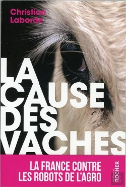 Bertrand.pt - La Cause Des Vaches : La France Contre Les Robots De L'Agro