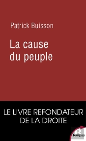 La Cause Du Peuple ; Le Livre Refondateur De La Droite