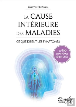 Bertrand.pt - La Cause Intérieure Des Maladies : Ce Que Disent Les Symptômes ; 800 Symptômes Répertoriés