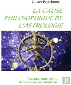Bertrand.pt - La Cause Philosophique De L'Astrologie ; Une Ancienne Visoin Dans Une Pensée Moderne