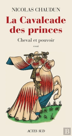 Bertrand.pt - La Cavalcade Des Princes : Cheval Et Pouvoir
