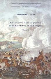 La Cavalerie Dans Les Guerres De La Révolution Et De L'Empire, 1792-1815