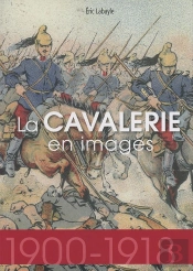 La Cavalerie En Images, 1914-1918