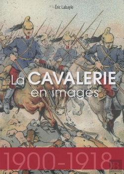 Bertrand.pt - La Cavalerie En Images, 1914-1918
