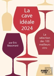 La Cave Idéale : La Sélection Des 100 Meilleurs Vins (Édition 2024)