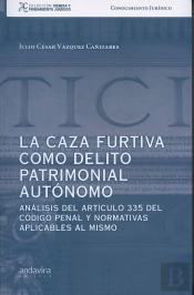 La Caza Furtiva Como Delito Patrimonial Autónomo