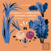 La Cebolla Y La Remolacha, Que Buena Cosecha!
