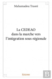 La Cedeao Dans La Marche Vers L?Integration Sous-Regionale