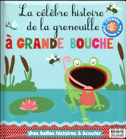 Bertrand.pt - La Celebre Histoire De La Grenouille A Grande Bouche